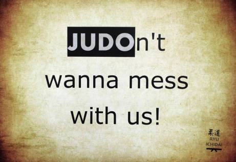 Slogan JUDOnt wanna mess with us JRI